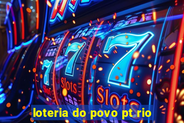 loteria do povo pt rio